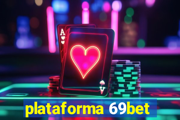 plataforma 69bet